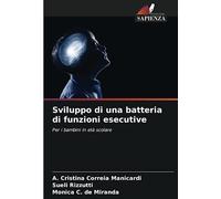 Sviluppo di una batteria di funzioni esecutive: Per i bambini in età scolare