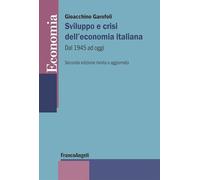 Sviluppo e crisi dell'economia italiana. Dal 1945 ad oggi