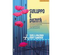 Sviluppo e dignità. Autodeterminazione, decentramento e lotta all