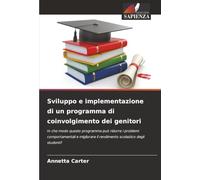 Sviluppo e implementazione di un programma di coinvolgimento dei genitori: In che modo questo programma può ridurre i problemi comportamentali e migliorare il rendimento scolastico degli studenti?