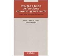 Sviluppo e tutela dell'ambiente attraverso i grandi eventi. Il caso delle olimpiadi Torino 2006