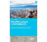 Sviluppo locale e sostenibilità. Modelli di strategia possibili per i Balcani: un territorio come agente di sè stesso