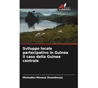 Sviluppo locale partecipativo in Guinea il caso della Guinea centrale