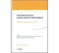 Sviluppo locale partecipato e sostenibile. Territorio, interazioni e reti ...