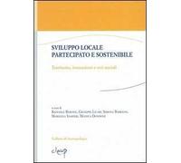 Sviluppo locale partecipato e sostenibile. Territorio, interazioni e reti sociali