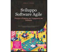 Sviluppo Software Agile: Principi e Pratiche per l'Ingegneria del Software