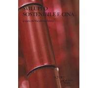 Sviluppo sostenibile e Cina. Le sfide sociali e ambientali nel XXI secolo