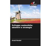 Sviluppo sostenibile: obiettivi e strategie