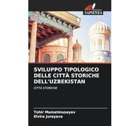 SVILUPPO TIPOLOGICO DELLE CITTÀ STORICHE DELL'UZBEKISTAN: CITTÀ STORICHE