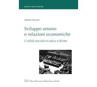 Sviluppo umano e relazioni economiche. L'utilità sociale tra etica e diritto