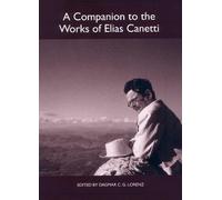 A Companion to the Works of Elias Canetti (Studies in German Literature,
