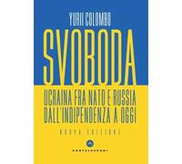 Svoboda. Ucraina fra NATO e Russia dall’indipendenza a oggi