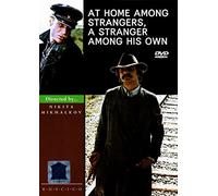 Svoy sredi chuzhih, chuzhoy sredi svoih (At Home Among Strangers, a Stranger Among his own)