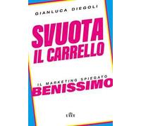 Svuota il carrello. Il marketing spiegato benissimo