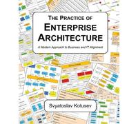 Svyatoslav Kotusev The Practice of Enterprise Architecture (Tascabile)