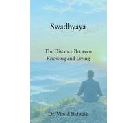 SWADHYAYA: The Distance Between Knowing and Living