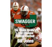 Swagger: The Miami Dynasty That Changed College Football