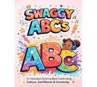 Swaggy ABC’s: An Alphabet Coloring Book Celebrating Culture, Confidence & Creativity