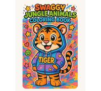 Swaggy Jungle Animals Coloring Book: Cute, Cozy, and Fun Baby Animal Scenes - An Educational Book About Animals Perfect for Kids, Teens, and Adults