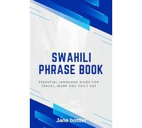 Swahili Phrase Book: Essential language Guide for Travel, Work and Daily use