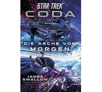 Swallow, J Star Trek - Coda: Die Asche Von Morgen - (German Import) Book NUOVO