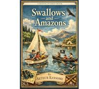 Swallows and Amazons: A Rediscovered Book