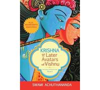 Swami Achuthananda Krishna and the Later Avatars of Vishnu (Tascabile)