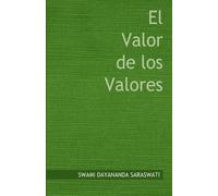 Swami Dayananda Saraswati El Valor de los Valores (Tascabile)