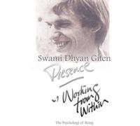 Swami Dhyan Giten Presence - Working from Within (Tascabile)