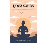 Swami Divyanand The Yoga Sutras: The Path to Inner Liberation and Ha (Tascabile)