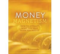 Swami Kriyanand Money Magnetism: How to Attract What You Need When Y (Tascabile)