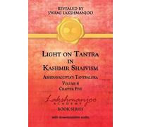 Swami Lakshmanj Light on Tantra in Kashmir Shaivism - Volume 4 - Cha (Tascabile)