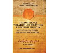 Swami Lakshmanj The Mystery of Vibrationless-Vibration in Kas (Copertina rigida)