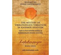The Mystery of Vibrationless-Vibration in Kashmir Shaivism: : Vasugupta's