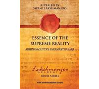Swami Lakshmanjoo Essence of the Supreme Reality (Tascabile)