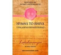 Hymns to Shiva in Kashmir Shaivism: Utpaladeva?s Shivastotravali