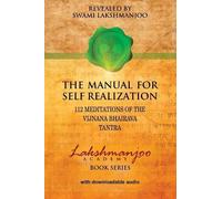 Swami Lakshmanjoo The Manual for Self Realization (Tascabile)
