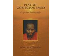 Play of Consciousness: A Spiritual Autobiography by Muktananda, Swami