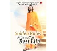 Swami Mukundananda Golden Rules for Living Your Best Life (Tascabile)