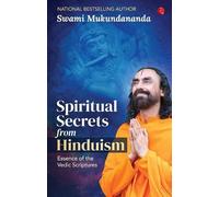 Spiritual Secrets from Hinduism: Essence of the Vedic Scriptures