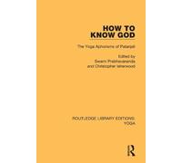 Swami Prabhavananda How to Know God (Tascabile) Routledge Library Editions: Yoga