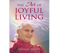 Swami Rama The Art of Joyful Living (Tascabile)