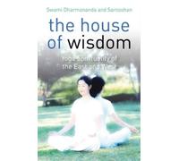 Swami Saraswati House of Wisdom, The - Yoga of the East and West (Tascabile)
