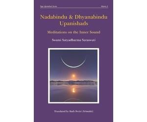 Swami Satyadharma Saraswati Nadabindu and Dhyanabindu Upanishads (Tascabile)
