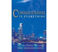Swami Shankarananda Consciousness is Everything (Tascabile)