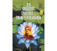 Swami Vivekananda 25 Greatest Speeches of Swami Vivekananda (Tascabile)