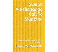 Swami Vivekananda Call To Mankind: international version of call to his nation