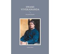 Swami Vivekananda: Die große Biografie