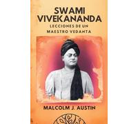 Swami Vivekananda - Lecciones De Un Maestro Vedanta