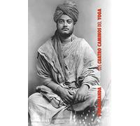 Swami Vivekananda Los Cuatro Caminos del Yoga (Tascabile)